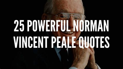 25 Powerful Norman Vincent Peale Quotes