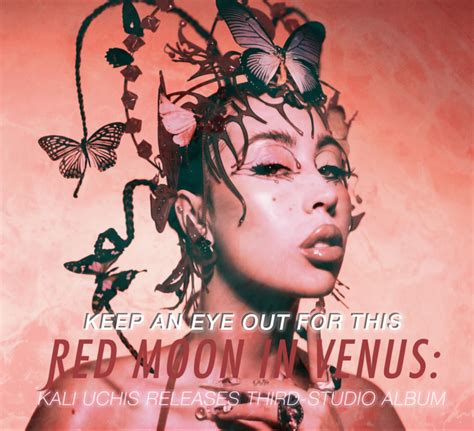 Keep an Eye Out For This Red Moon in Venus: Kali Uchis Releases Third ...