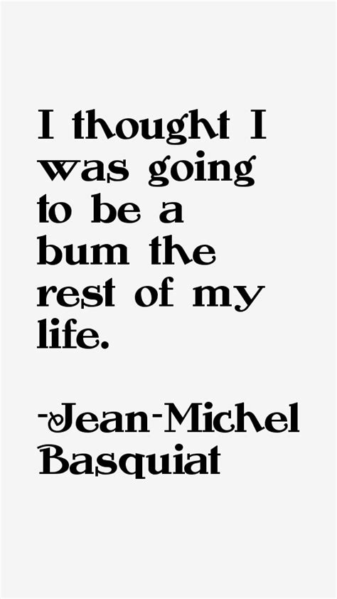 Jean-Michel Basquiat Quotes & Sayings (Page 2)