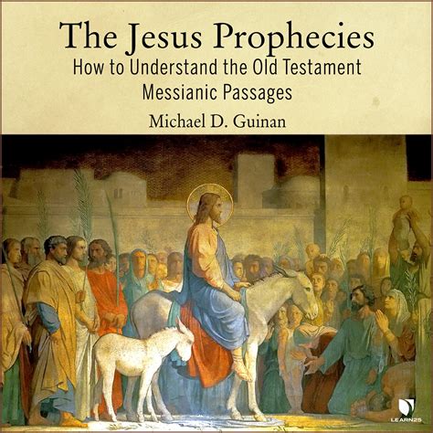 The Jesus Prophecies: How to Understand the Old Testament Messianic ...