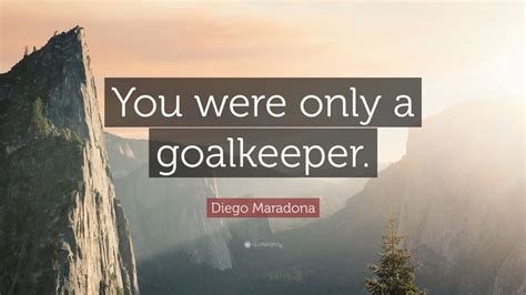 Top 40 Diego Maradona Quotes | 2021 Edition | Free Images - QuoteFancy