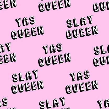 Slay Queen Yas Queen Text Seamless Pattern Feminist Girl Power Quote ...