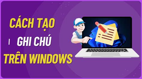 Cách tạo ghi chú trên desktop Windows cực dễ - YouTube