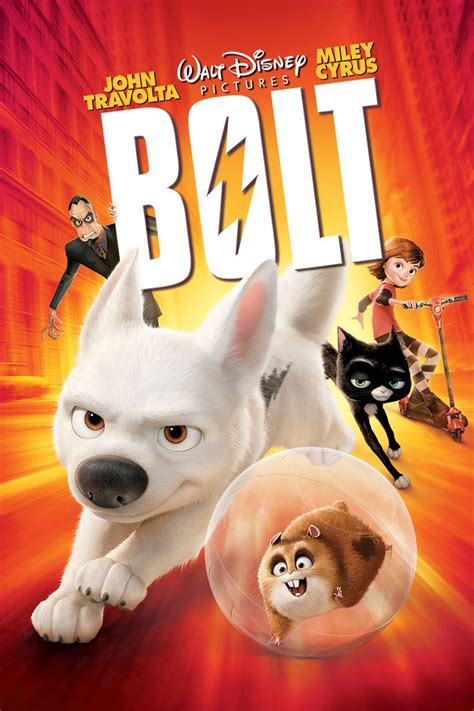 *BOLT, 2008: Bolt is the star of the biggest show in Hollywood. The ...