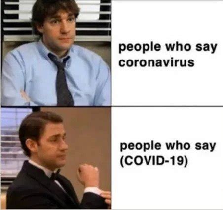 People Who Say Coronavirus Vs Covid 19 - The Office Meme - Shut Up And ...