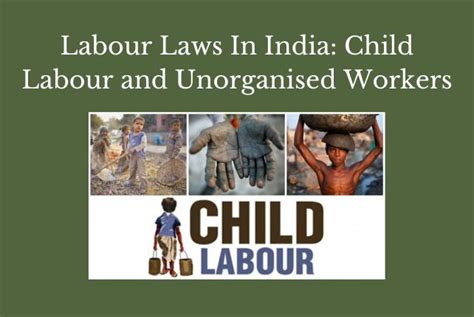 Labour Laws In India: Child Labour and Unorganised Workers