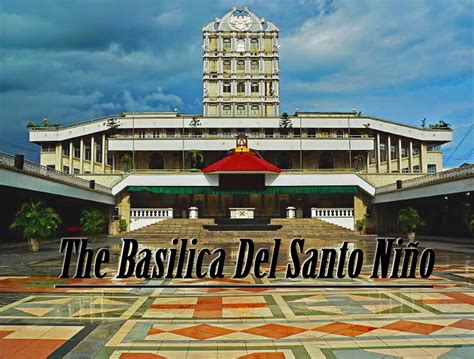 The Basilica Del Santo Niño, The Cultural Icon Of Cebu