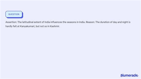 SOLVED: Assertion: The latitudinal extent of India influences the ...