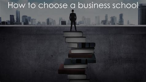 6 Steps - How to choose a Business School | Finding the right business ...