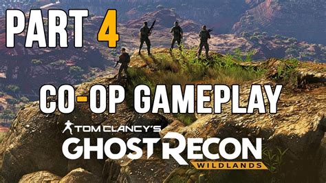 Ghost Recon Wildlands Co-op Gameplay Missions Part 4 - YouTube