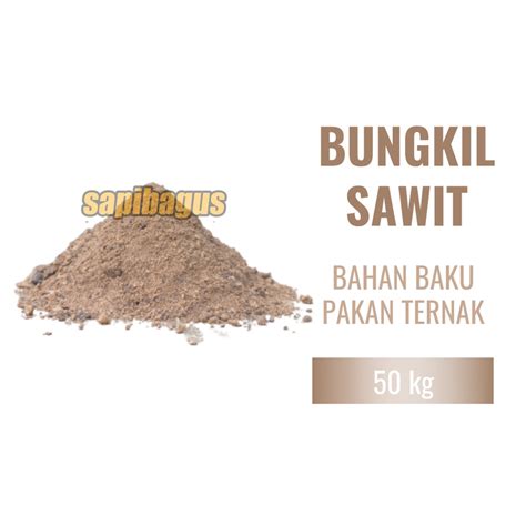 Jual Bungkil Sawit 50 kg - Bahan Baku Pakan Ternak - Sapibagus | Shopee ...