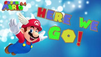 Super Mario 64 here we go Meme Sound Effect - Voicy