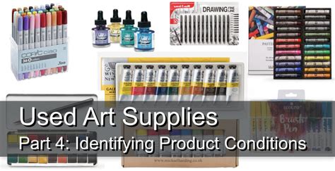 Used Art Supplies | Part 4: Identifying Product Conditions and ...