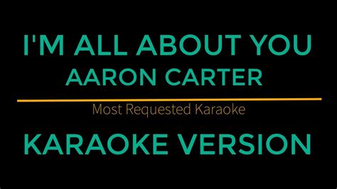 I'm All About You - Aaron Carter (Karaoke Version) - YouTube