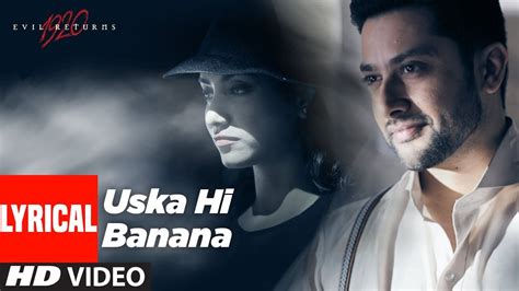 Lyrical: Uska Hi Banana | 1920 Evil Returns | Arijit Singh | Aftab ...