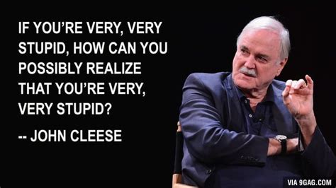 John Cleese | Funny quotes, Dunning–kruger effect, Wisdom quotes