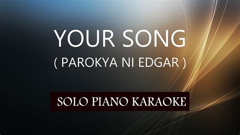 YOUR SONG ( PAROKYA NI EDGAR ) ( JULIE ANNE SAN JOSE VERSION )PH ...