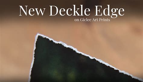 New Deckle Edge on Giclee Art Prints - C41s Blog