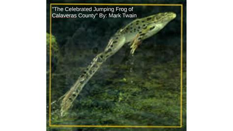 "The Celebrated Jumping Frog of Calaveras County" by Nathan Bolin on Prezi