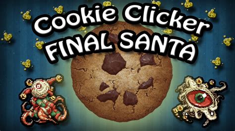 Cookie Clicker Final Santa! - YouTube