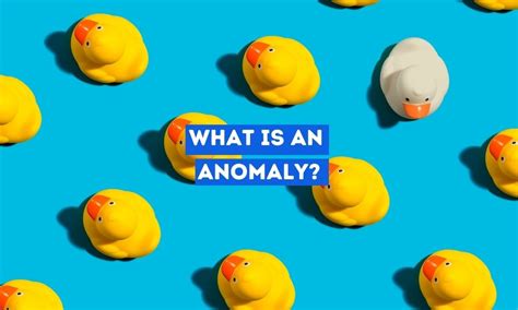 What Is An Anomaly?