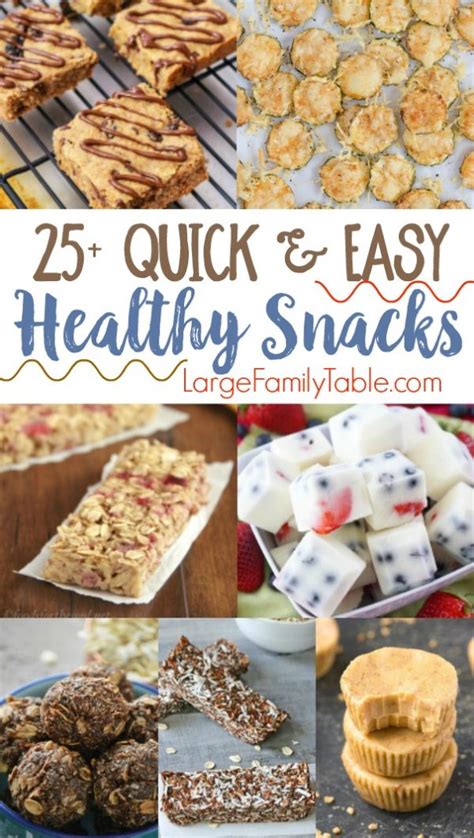 25+ Quick & Easy Healthy Snack Recipes - Large Family Table