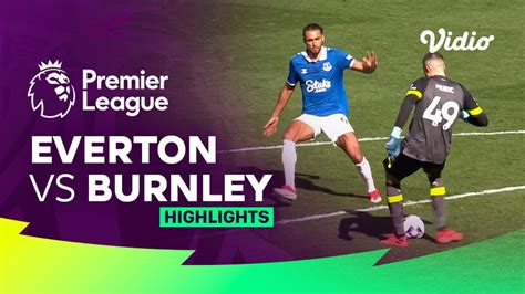 Everton vs Burnley - Highlights | Premier League 23/24 | Vidio