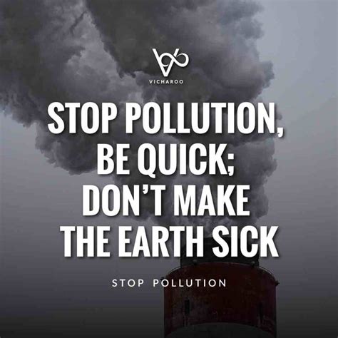 Stop pollution, be quick; don’t make the Earth sick | Pollution Slogans ...