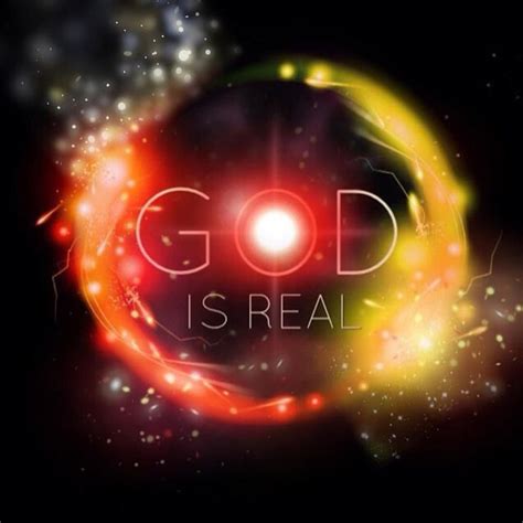 God is real...Romans 1:20 "For since the creation of the world His ...