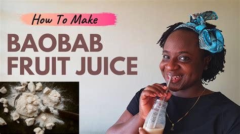 Baobab Juice | How To Make Baobab Fruit Juice - YouTube