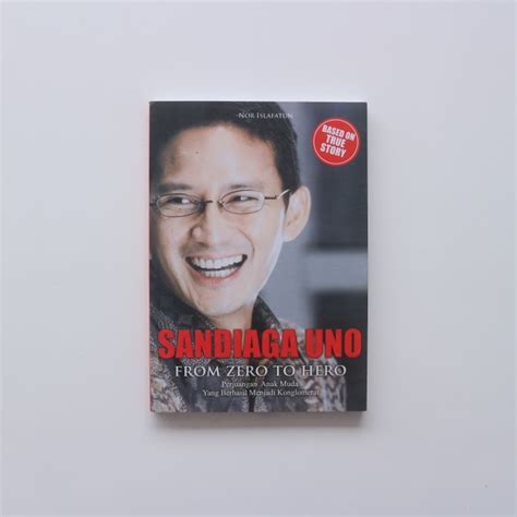 Jual BUKU BIOGRAFI SANDIAGA UNO FROM ZERO TO HERO - NOR ISLAFATUN - Kab ...