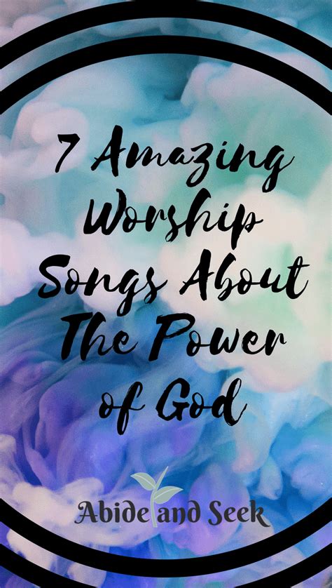 7 Amazing Worship Songs About The Power of God - Abide and Seek