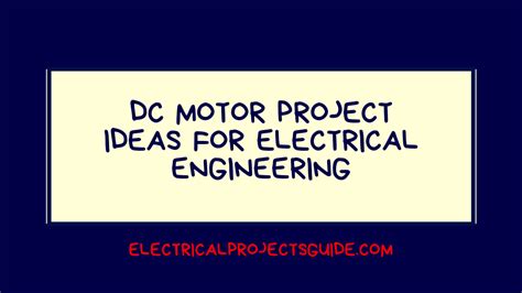 The list of the best DC Motor project ideas for electrical engineering ...