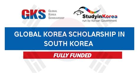 Global Korea Scholarship 2021 Fully Funded In South Korea (GKS ...