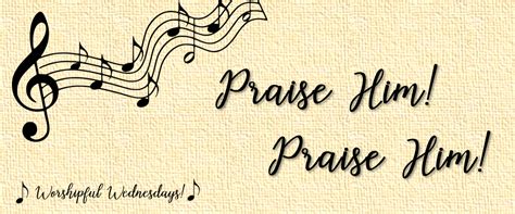 "Praise Him! Praise Him!" - Abounding with Thanksgiving