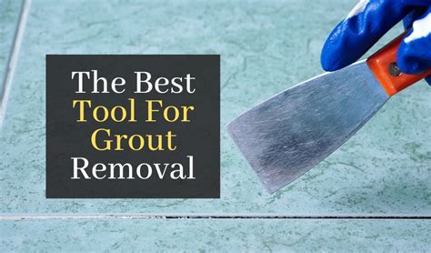 The Best Tool For Grout Removal. Top 5 Best Grout Removal Tools ...