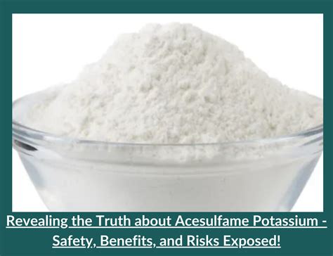 Revealing the Truth about Acesulfame Potassium - Safety, Benefits, and ...