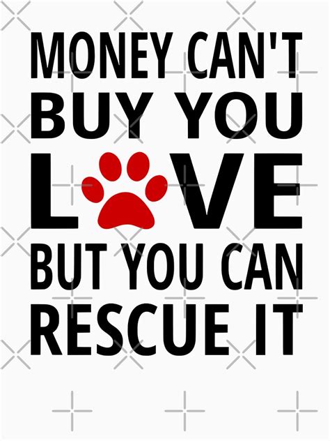 "Money Can't Buy You Love But You Can Rescue It" T-shirt by coolfuntees ...