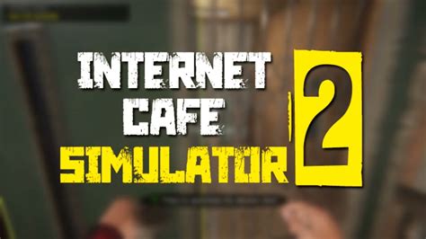 Internet Cafe Simulator 2 Tips and Tricks - YouTube