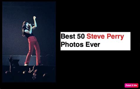 Best 50 Steve Perry Photos Ever - NSF News and Magazine