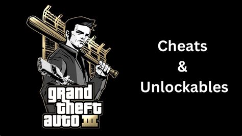 Grand Theft Auto III – Cheats & Unlockables – The Daily Juice