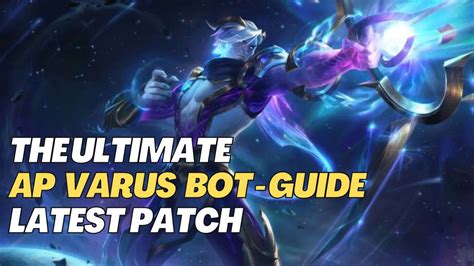 The AP Varus Guide (latest patch) - the Blights Delight!