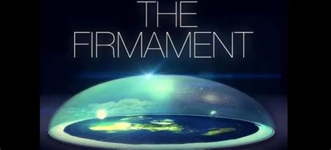 The Firmament and the Waters Above - Flat Earth