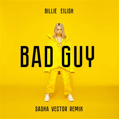 Billie Eilish - Bad Guy (Sasha Vector Remix) – Sasha Vector