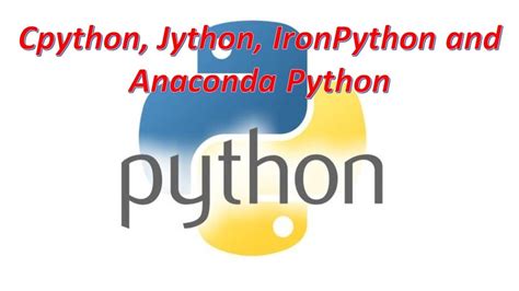 Python, CPython, Jython, IronPython and Anaconda Python - YouTube