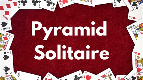 How to Play Pyramid Solitaire | Guide to Rules, Instructions & More