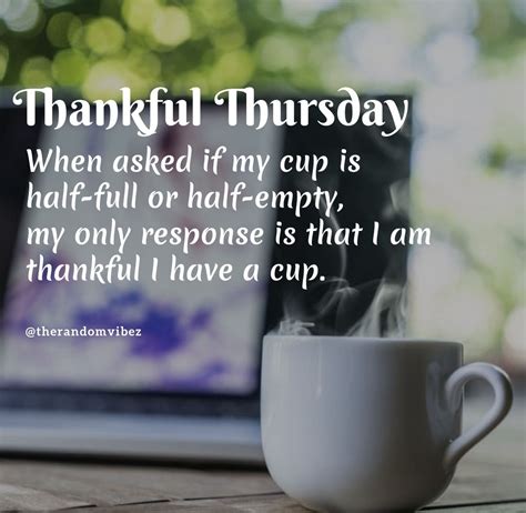 Thankful Thursday! When asked if my cup is half-full or half-empty, my ...