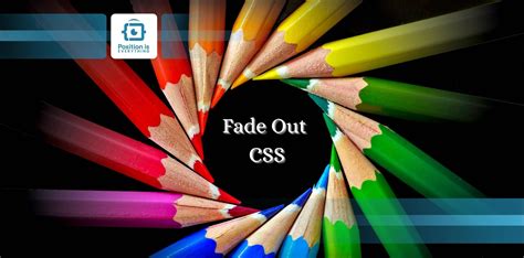 CSS Fade Out: How To Add Fade-out Transition in CSS - Position Is ...