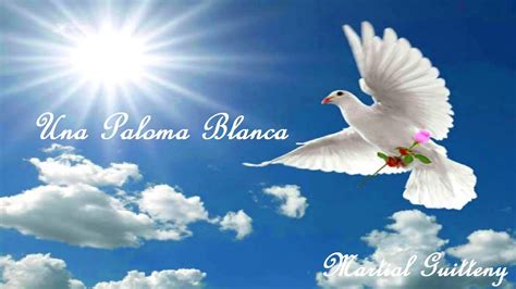 Una Paloma Blanca - Martial GUITTENY - YouTube