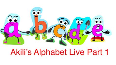 Akili’s Alphabet Live Part 1 - YouTube